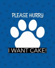 Please Hurry I Want Cake, Larson Patricia