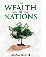 The Wealth of Nations, Smith Adam