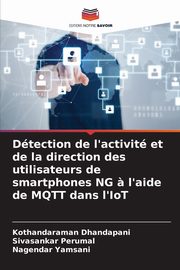 Dtection de l'activit et de la direction des utilisateurs de smartphones NG ? l'aide de MQTT dans l'IoT, Dhandapani Kothandaraman