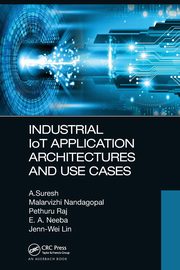 Industrial IoT Application Architectures and Use Cases, Suresh A.