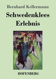 Schwedenklees Erlebnis, Kellermann Bernhard