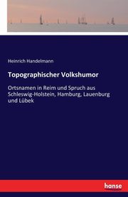 Topographischer Volkshumor, Handelmann Heinrich