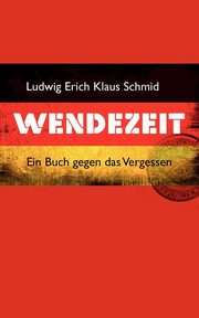 Wendezeit, Schmid Ludwig Erich Klaus