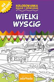 ksiazka tytu: Wielki wycig Kolorowanka Maluj i opowiadam autor: Mazur Pawe