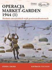 ksiazka tytu: Operacja Market-Garden 1944 (1) autor: Zaloga Steven J.