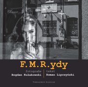 ksiazka tytu: F.M.R.ydy autor: Kuakowski Bogdan, Lipczyski Roman