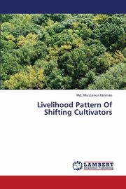 ksiazka tytu: Livelihood Pattern Of Shifting Cultivators autor: Rahman Md. Mustainur