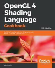 OpenGL 4 Shading Language Cookbook - Third Edition, Wolff David