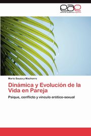 ksiazka tytu: Dinamica y Evolucion de La Vida En Pareja autor: Souza y. Machorro Mario