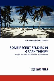 SOME RECENT STUDIES IN GRAPH THEORY, RAMASWAMY CHANDRASEKHAR
