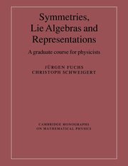 Symmetries, Lie Algebras and Representations, Fuchs Jurgen