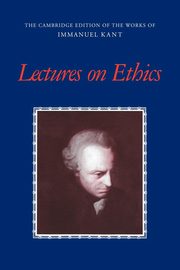 Lectures on Ethics, Kant Immanuel