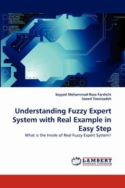 Understanding Fuzzy Expert System with Real Example in Easy Step, Farshchi Seyyed Mohammad Reza