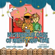 The Mysterious Case of Nighty Nap Time, Askew Christopher