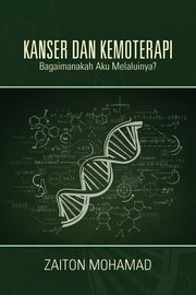KANSER DAN KEMOTERAPI, Zaiton Mohamad
