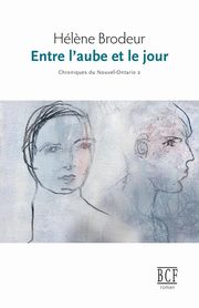 Entre l'aube et le jour, Brodeur Hl?ne