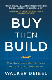 Buy Then Build, Deibel Walker