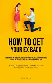 How to Get Your Ex Back, Harrell Bernie