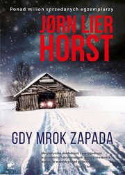 ksiazka tytu: Seria o komisarzu Williamie Wistingu Prequel Gdy mrok zapada autor: Horst Jorn Lier