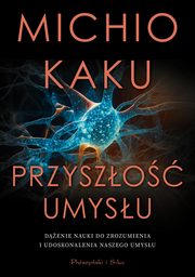 Przyszo umysu, Kaku Michio