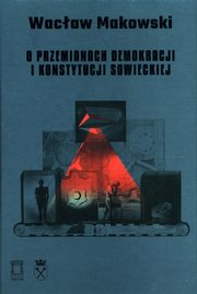 ksiazka tytu: O przemianach demokracji i konstytucji sowieckiej Tom 15 autor: Makowski Wacaw