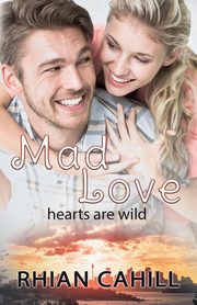 Mad Love, Cahill Rhian
