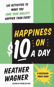 Happiness on $10 a Day, Wagner Heather