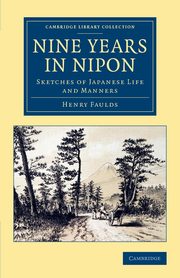 Nine Years in Nipon, Faulds Henry