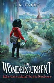 The Wondercurrent, Parks J. R.