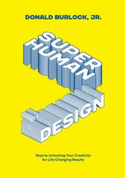 Superhuman by Design, Burlock Donald
