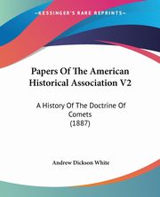 Papers Of The American Historical Association V2, White Andrew Dickson