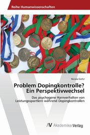 ksiazka tytu: Problem Dopingkontrolle? Ein Perspektivwechsel autor: Goltz Nicola