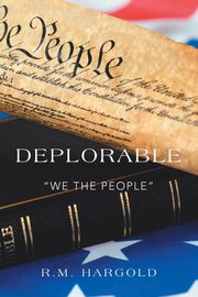Deplorable We the People, Hargold R.M.