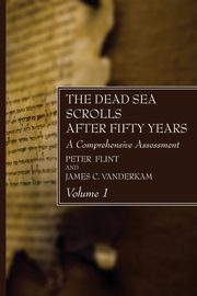 The Dead Sea Scrolls After Fifty Years, Volume 1, Flint Peter