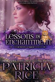 Lessons in Enchantment, Rice Patricia