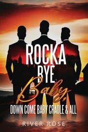 Rocka Bye Baby, Rose River