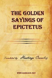 The Golden Sayings of Epictetus, Epictetus