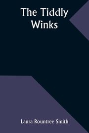 The Tiddly Winks, Smith Laura Rountree