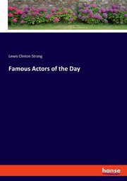 Famous Actors of the Day, Strang Lewis Clinton