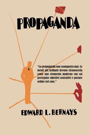 Propaganda, Bernays Edward L