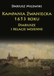 ksiazka tytu: Kampania waniecka 1653 roku autor: Milewski Dariusz