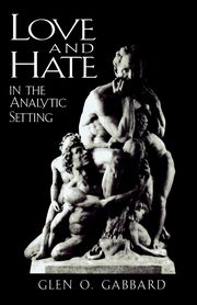 ksiazka tytu: Love and Hate in the Analytic Setting autor: Gabbard Glen O.