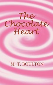 ksiazka tytu: The Chocolate Heart autor: Boulton M. T.