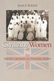 Civilizing Women, Boddy Janice