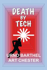 Death By Tech, Barthel Urno