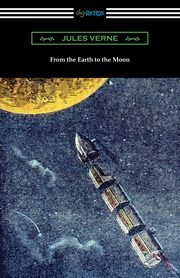 From the Earth to the Moon, Verne Jules