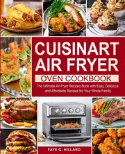 Cuisinart Air Fryer Oven Cookbook, Hillard Faye G.