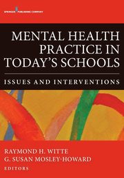 ksiazka tytu: Mental Health Practice in Today's Schools autor: 