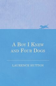 A Boy I Knew and Four Dogs, Hutton Laurence