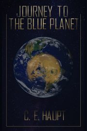 Journey to the Blue Planet, Haupt C E